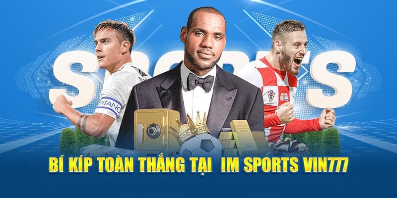 Bí kíp toàn thắng tại im sports vin777