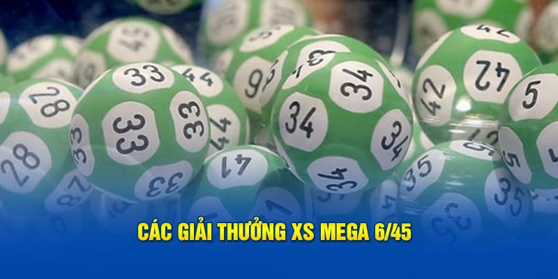 Các giải thưởng xổ số mega 6/45