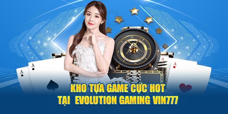 Kho game của evolution gaming vin777