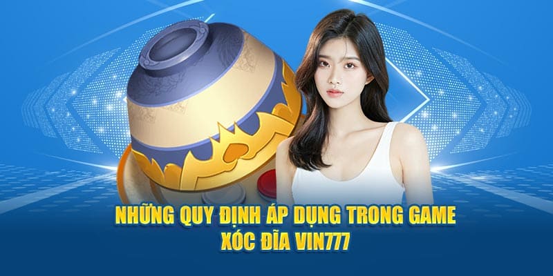 Những quy định áp dụng trong game xóc đĩa vin777