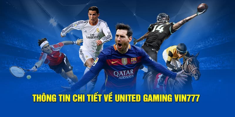 Thông tin chi tiết về nhà phát hành united gaming vin777