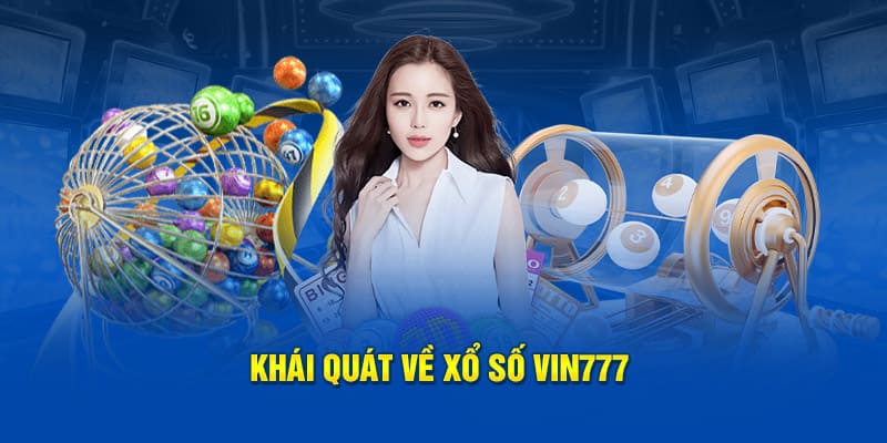 giới thiệu khái quát xổ số vin777