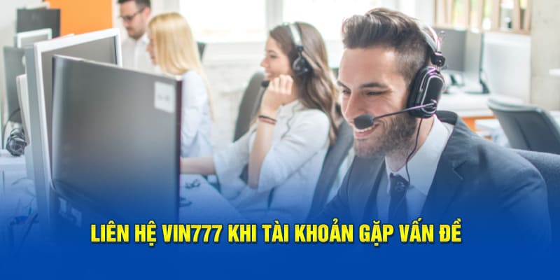 Khi nào nên liên hệ vin777