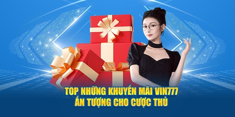 Top những khuyến mãi vin777